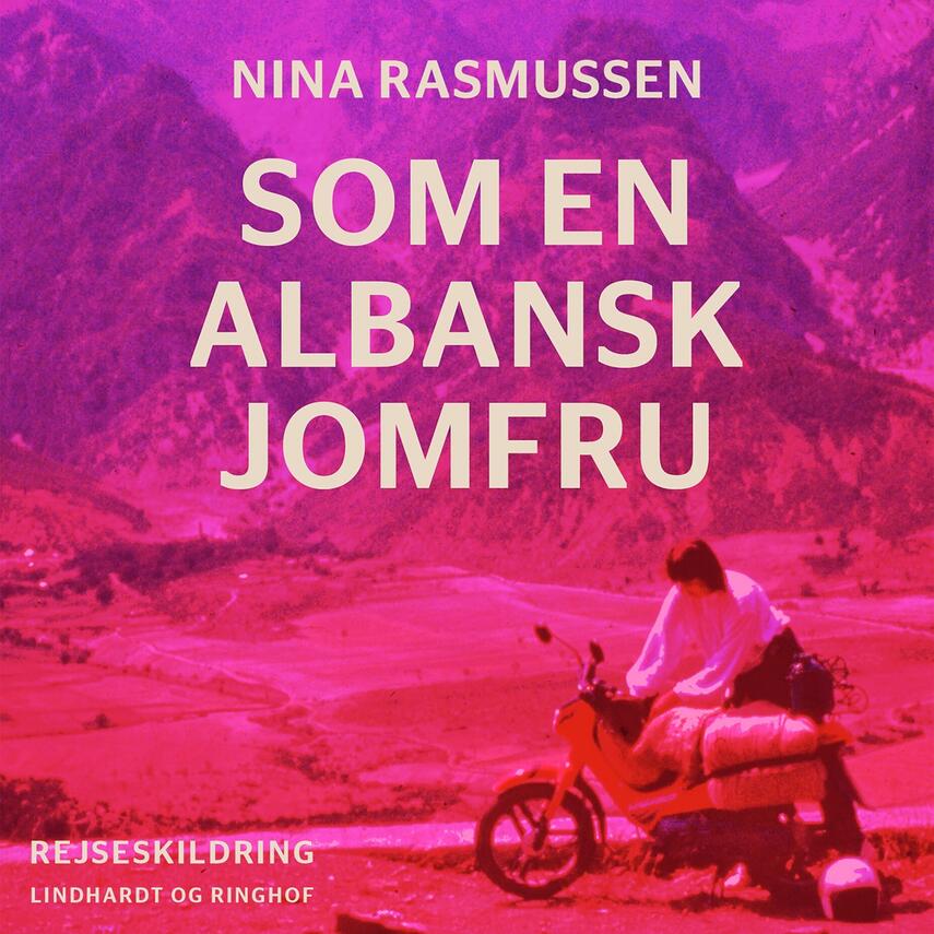 Nina Rasmussen (f. 1942): Som en albansk jomfru