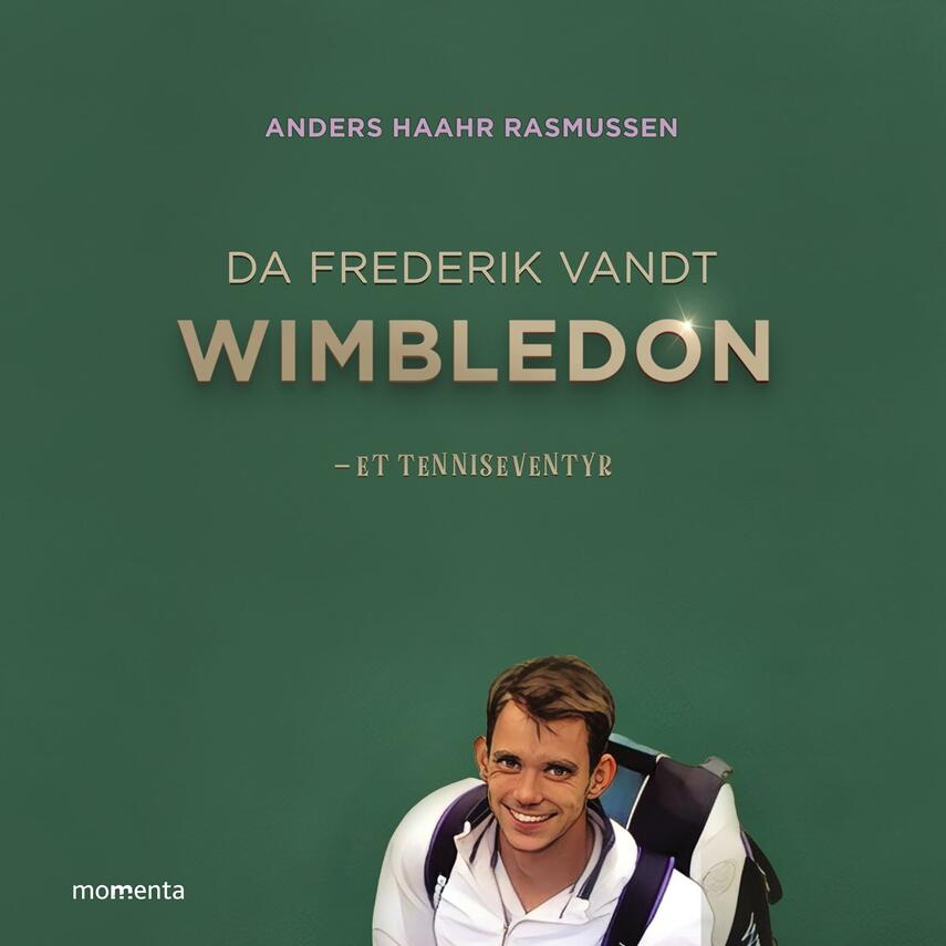 Anders Haahr Rasmussen: Da Frederik vandt Wimbledon : et tenniseventyr