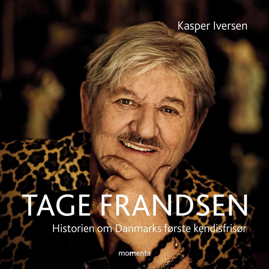 Kasper Iversen (f. 1988): Tage Frandsen : historien om Danmarks første kendisfrisør
