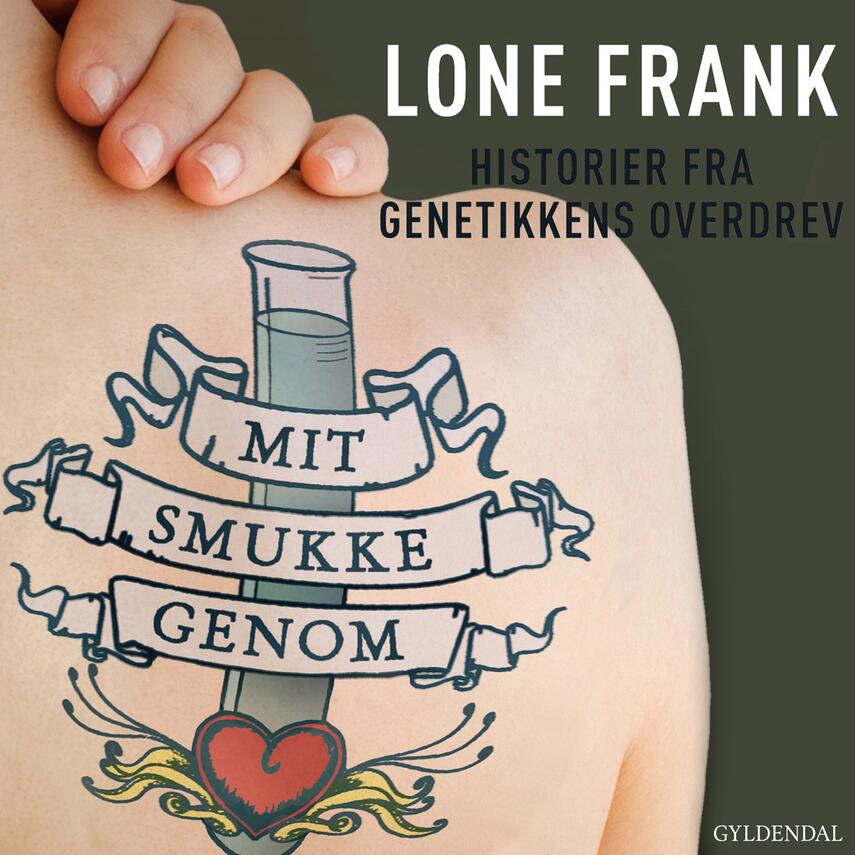 Lone Frank: Mit smukke genom : historier fra genetikkens overdrev