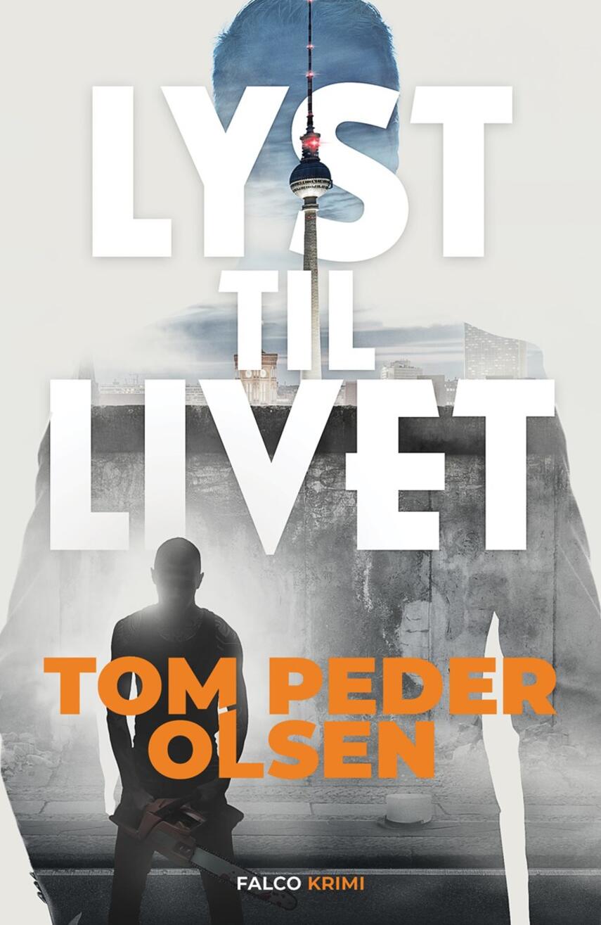 Tom Peder Olsen: Lyst til livet : krimi