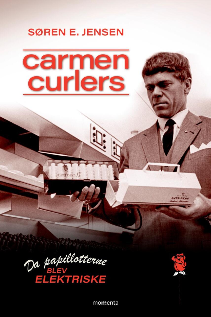 Søren E. Jensen: Carmen curlers : da papillotterne blev elektriske