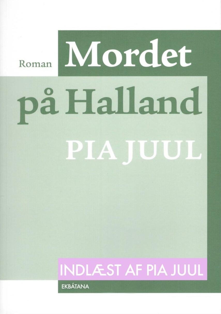 Pia Juul: Mordet på Halland