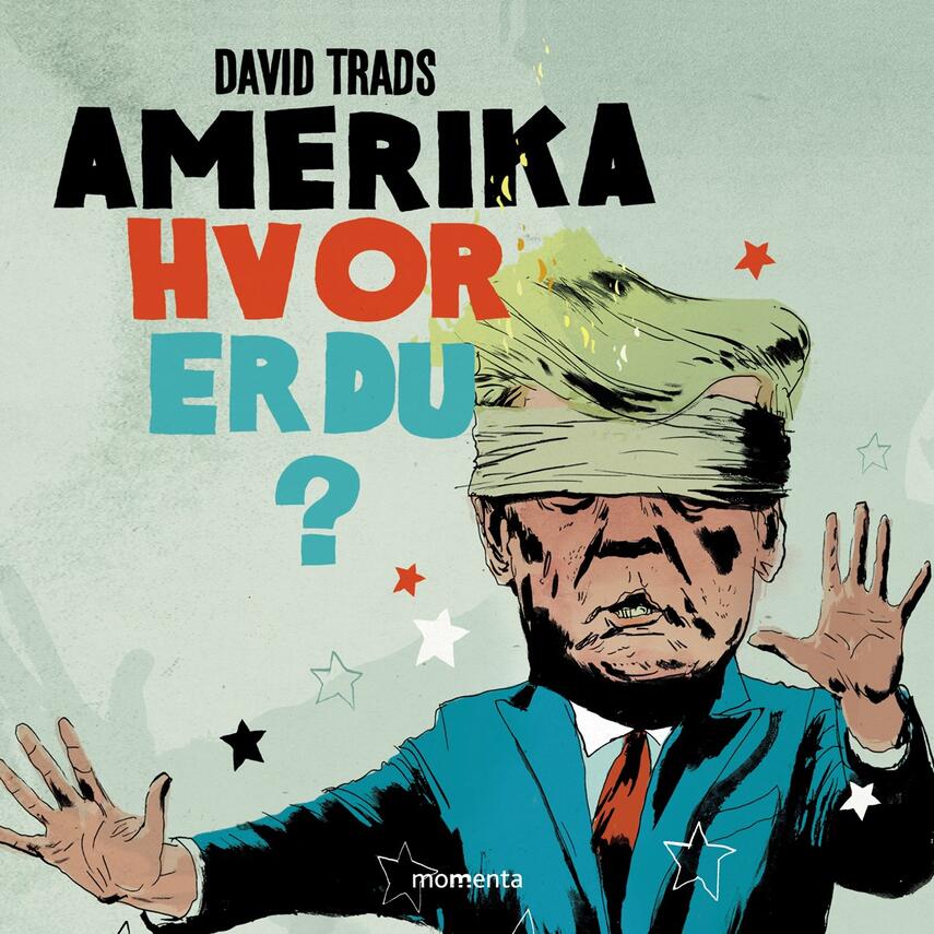 David Trads: Amerika, hvor er du?