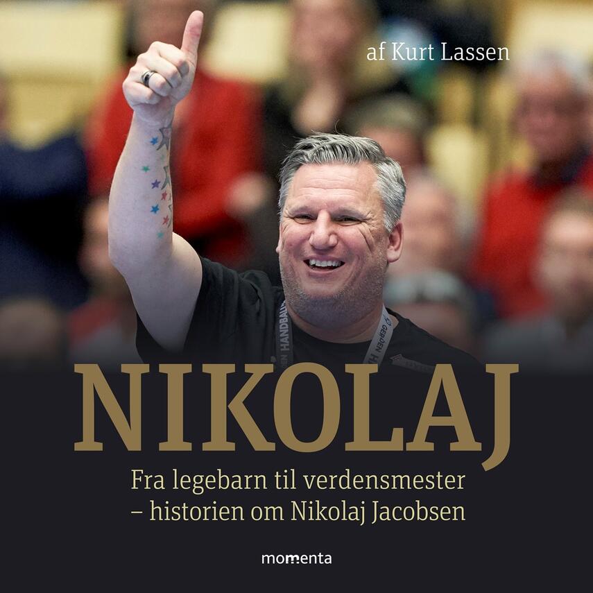Kurt Lassen (f. 1964): Nikolaj : fra legebarn til verdensmester - historien om Nikolaj Jacobsen