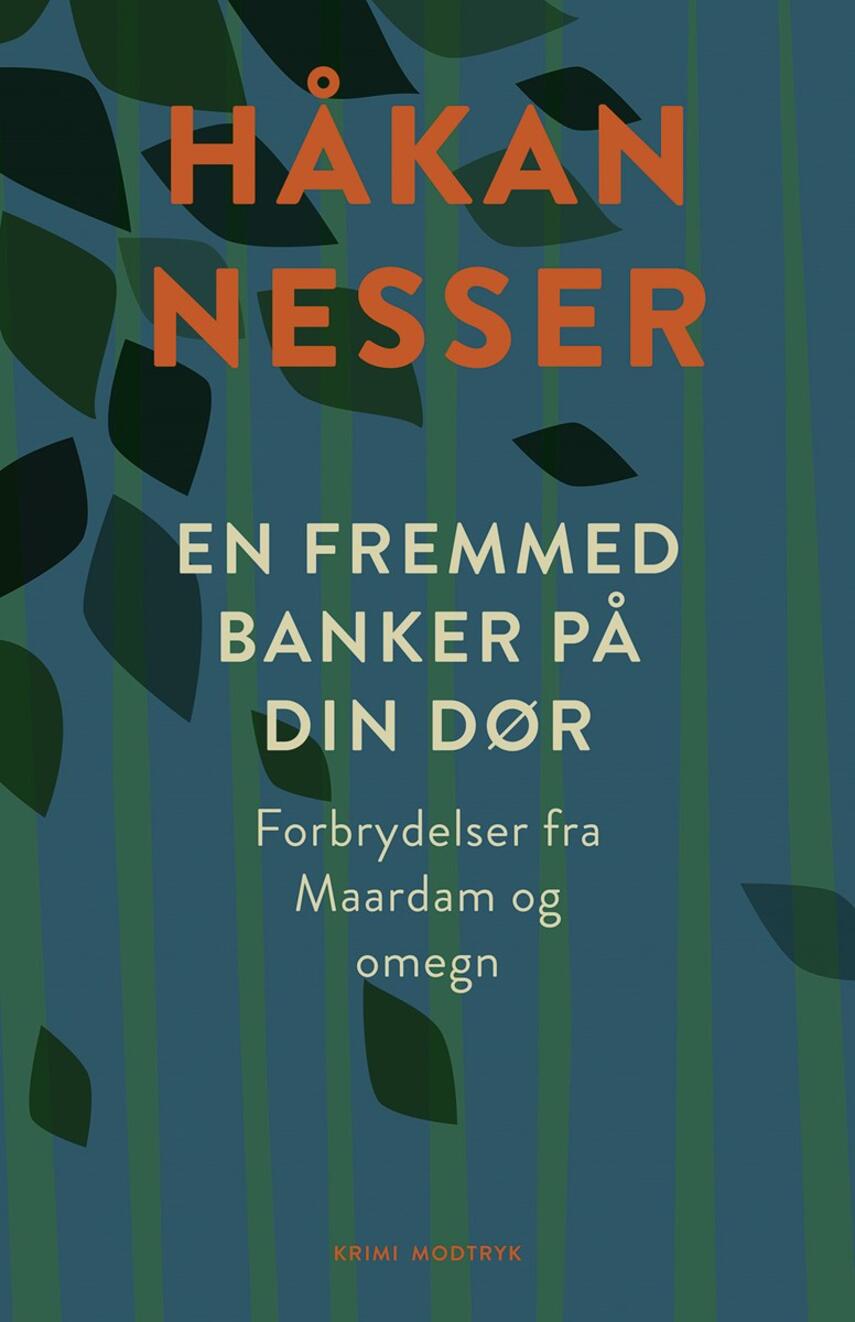 Håkan Nesser: En fremmed banker på din dør : forbrydelser fra Maardam og omegn : krimi