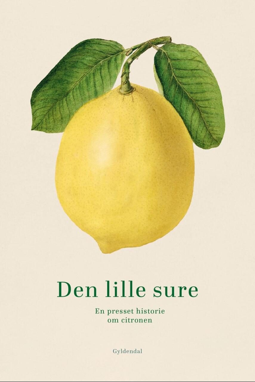 Ole Knudsen (f. 1959): Den lille sure : en presset historie om citronen