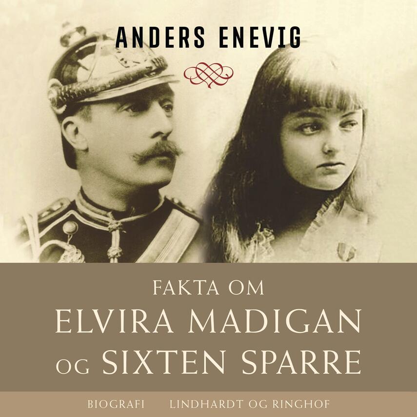 Anders Enevig: Fakta om Elvira Madigan og Sixten Sparre