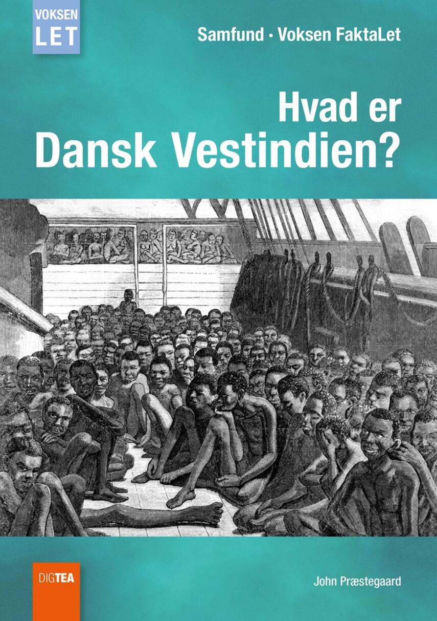 John Nielsen Præstegaard: Hvad er Dansk Vestindien?