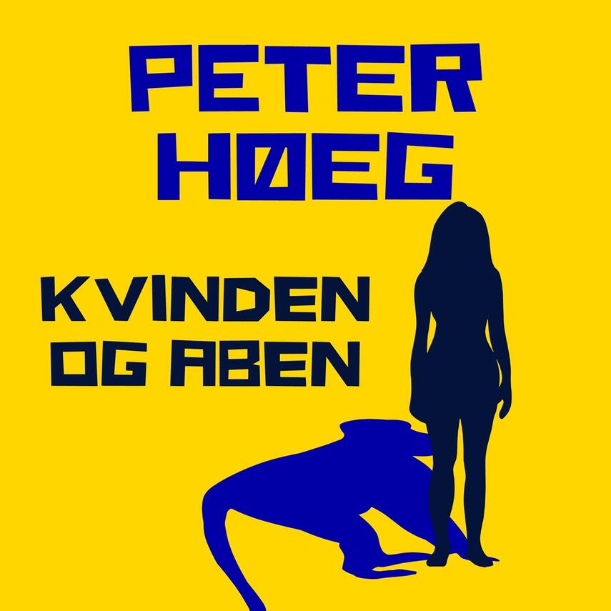 Peter Høeg (f. 1957-05-17): Kvinden og aben (Ved Anne-Mette Johansen)