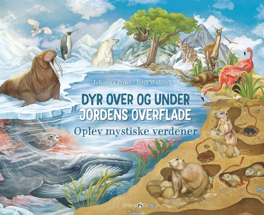 Johanna Prinz, Jana Walczyk: Dyr over og under jordens overflade : oplev mystiske verdener