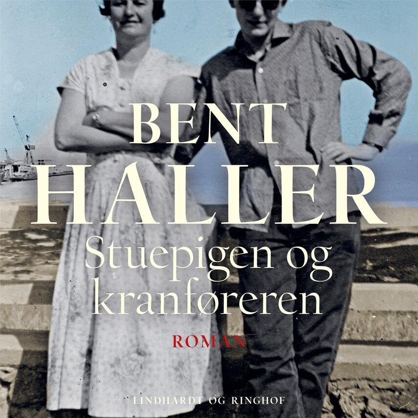 Bent Haller: Stuepigen og kranføreren