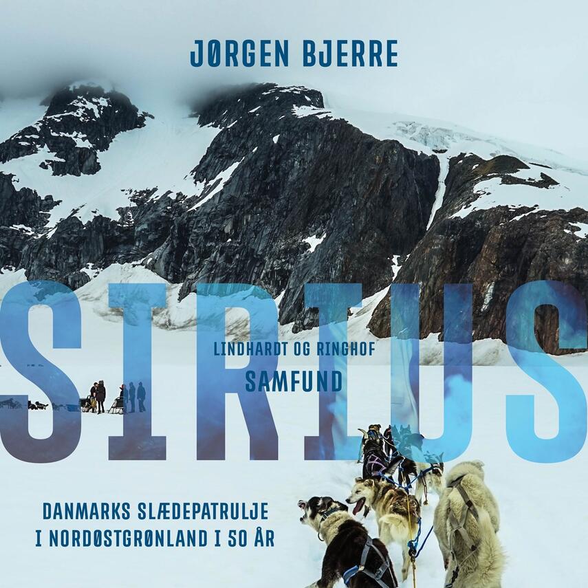 Jørgen Bjerre: Sirius : Danmarks slædepatrulje i Nordøstgrønland