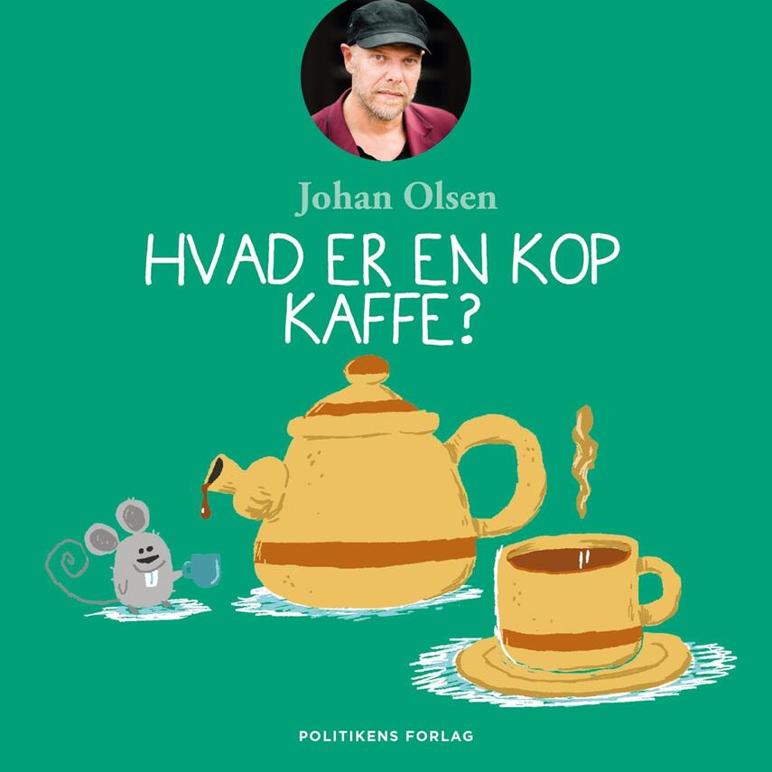 Johan Olsen (f. 1969): Hvad er en kop kaffe?