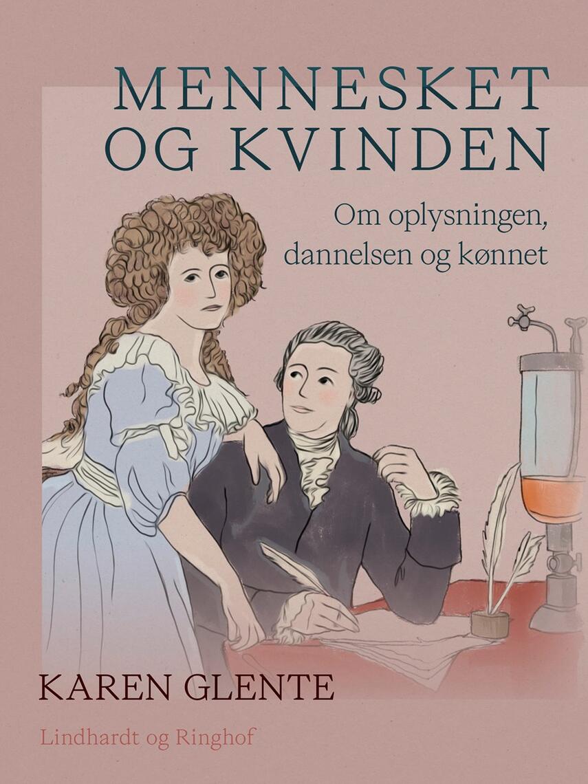Karen Glente: Mennesket og kvinden : om oplysningen, dannelsen og kønnet