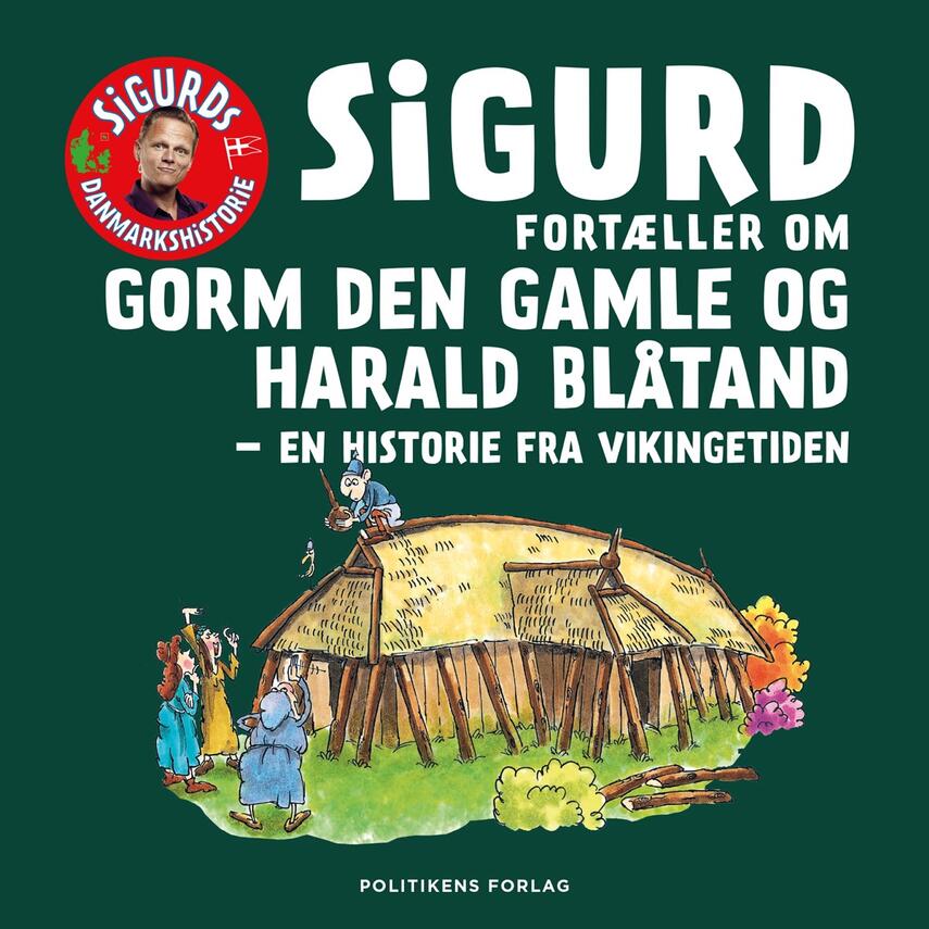 Sigurd Barrett: Sigurd fortæller om Gorm den Gamle og Harald Blåtand