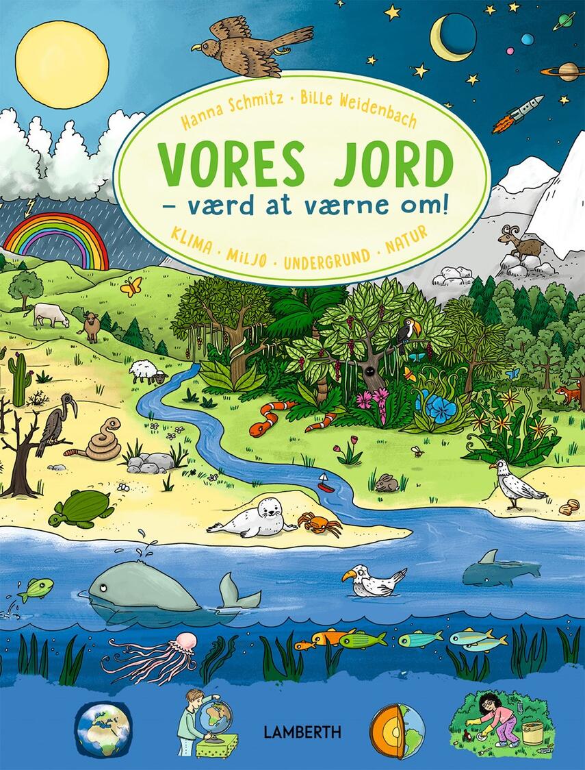 Hanna Schmitz, Bille Weidenbach: Vores jord : værd at værne om : klima, miljø, undergrund, natur