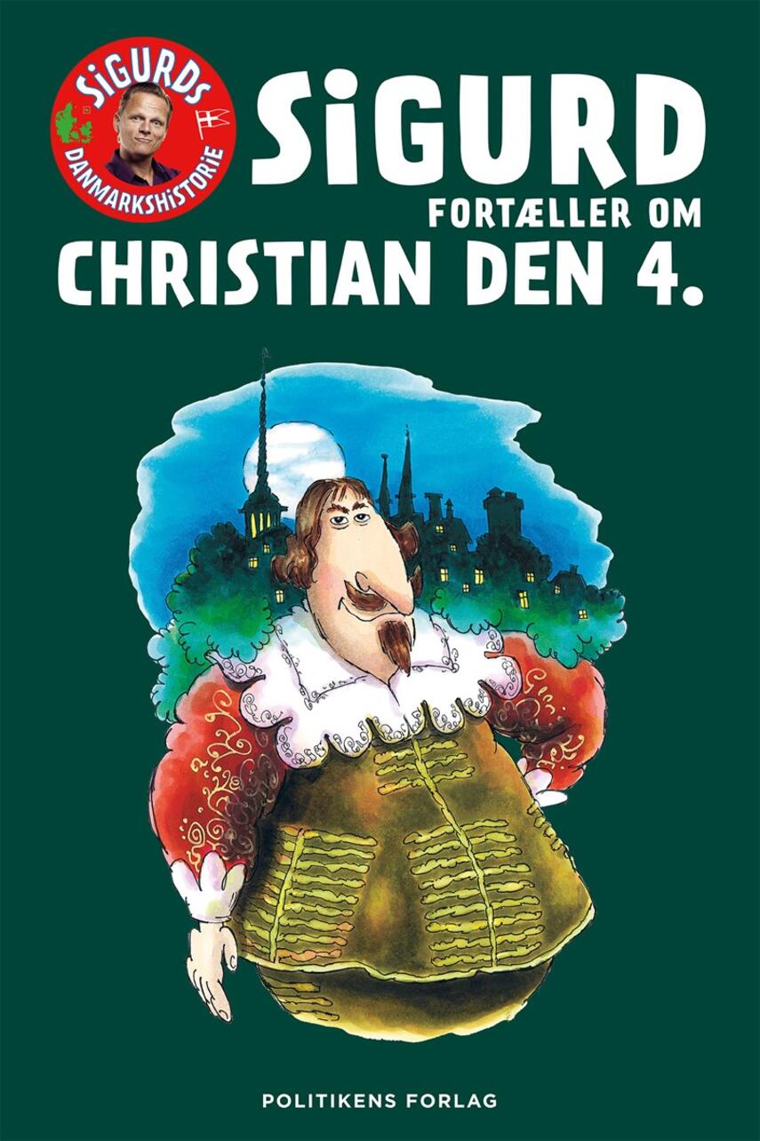 Sigurd Barrett: Sigurd fortæller om Christian den 4.