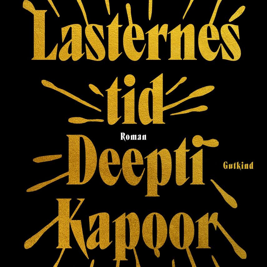 Deepti Kapoor: Lasternes tid