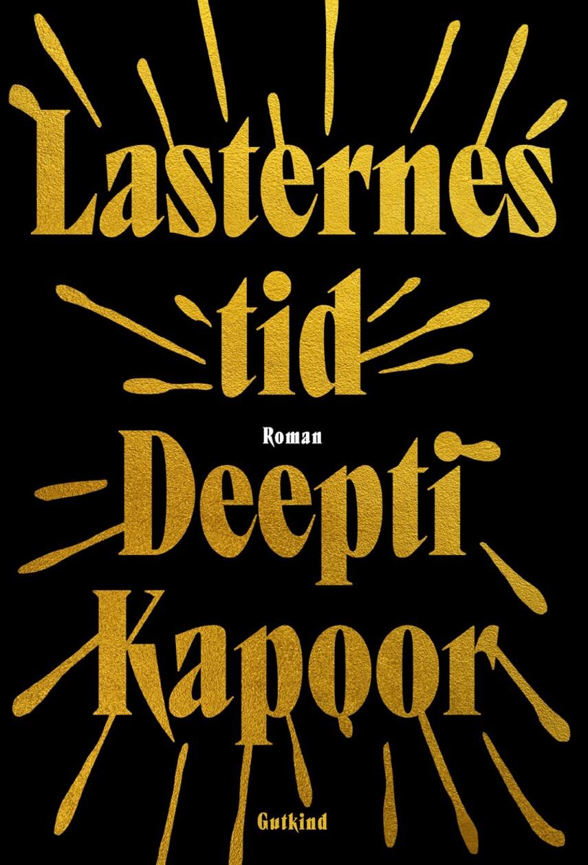 Deepti Kapoor: Lasternes tid : roman