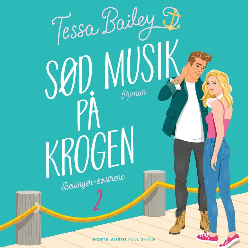 Tessa Bailey: Sød musik på krogen