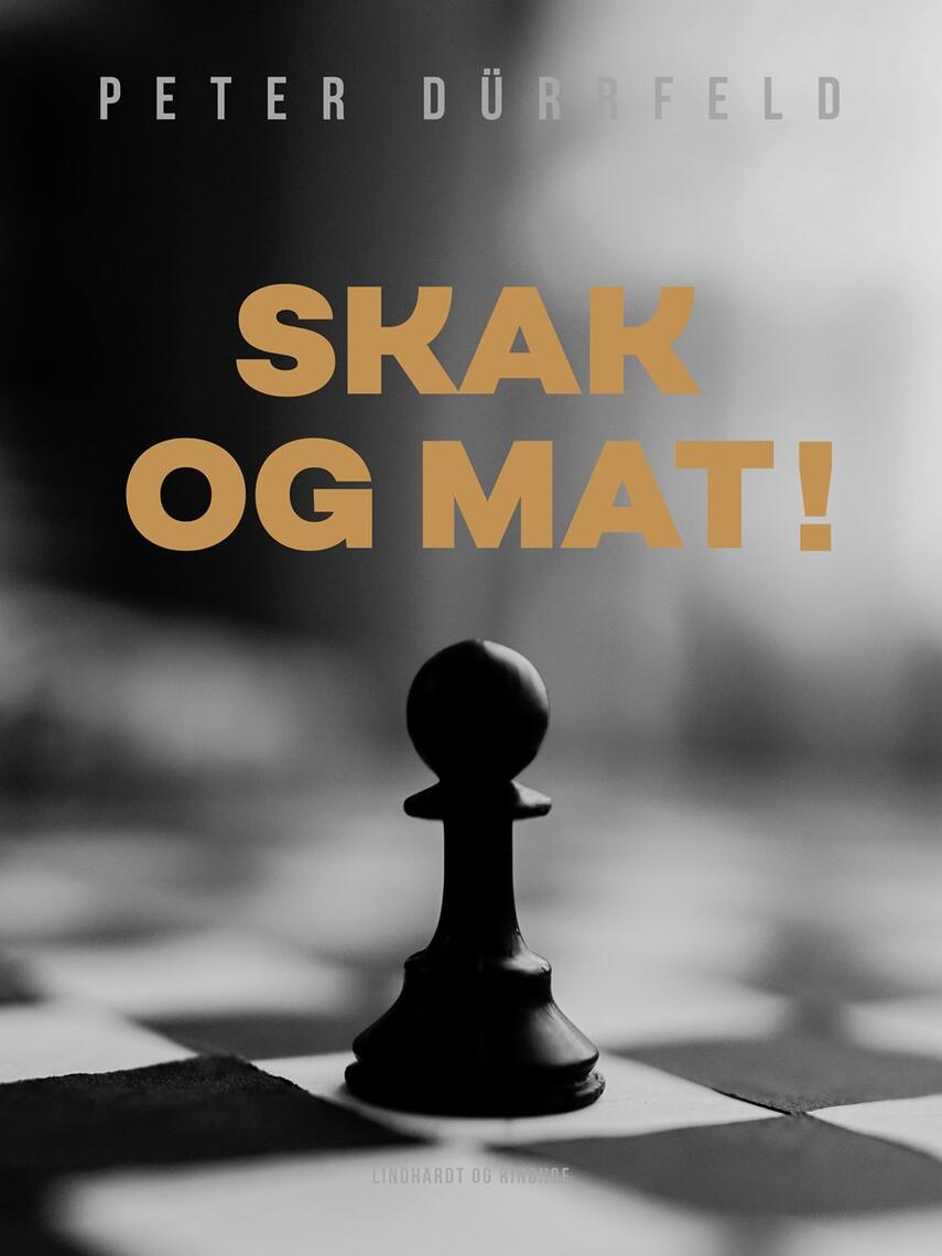 Peter Dürrfeld: Skak og mat!