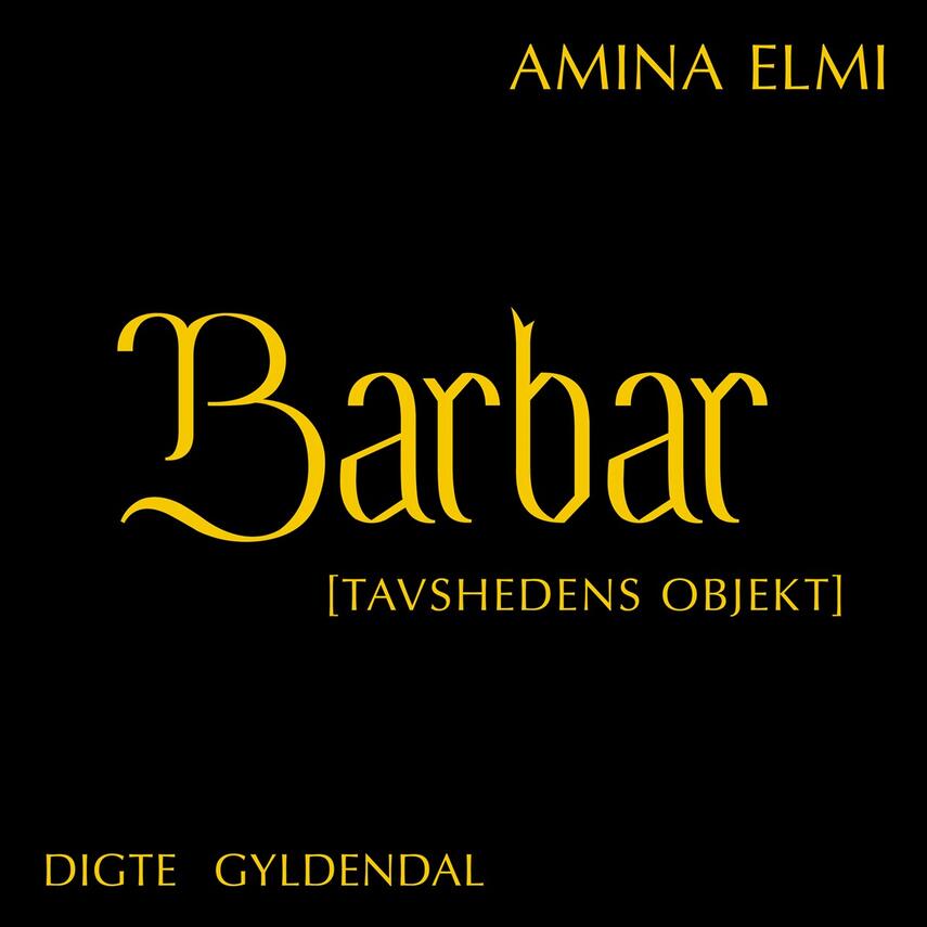 Amina Elmi: Barbar : (tavshedens objekt) : digte