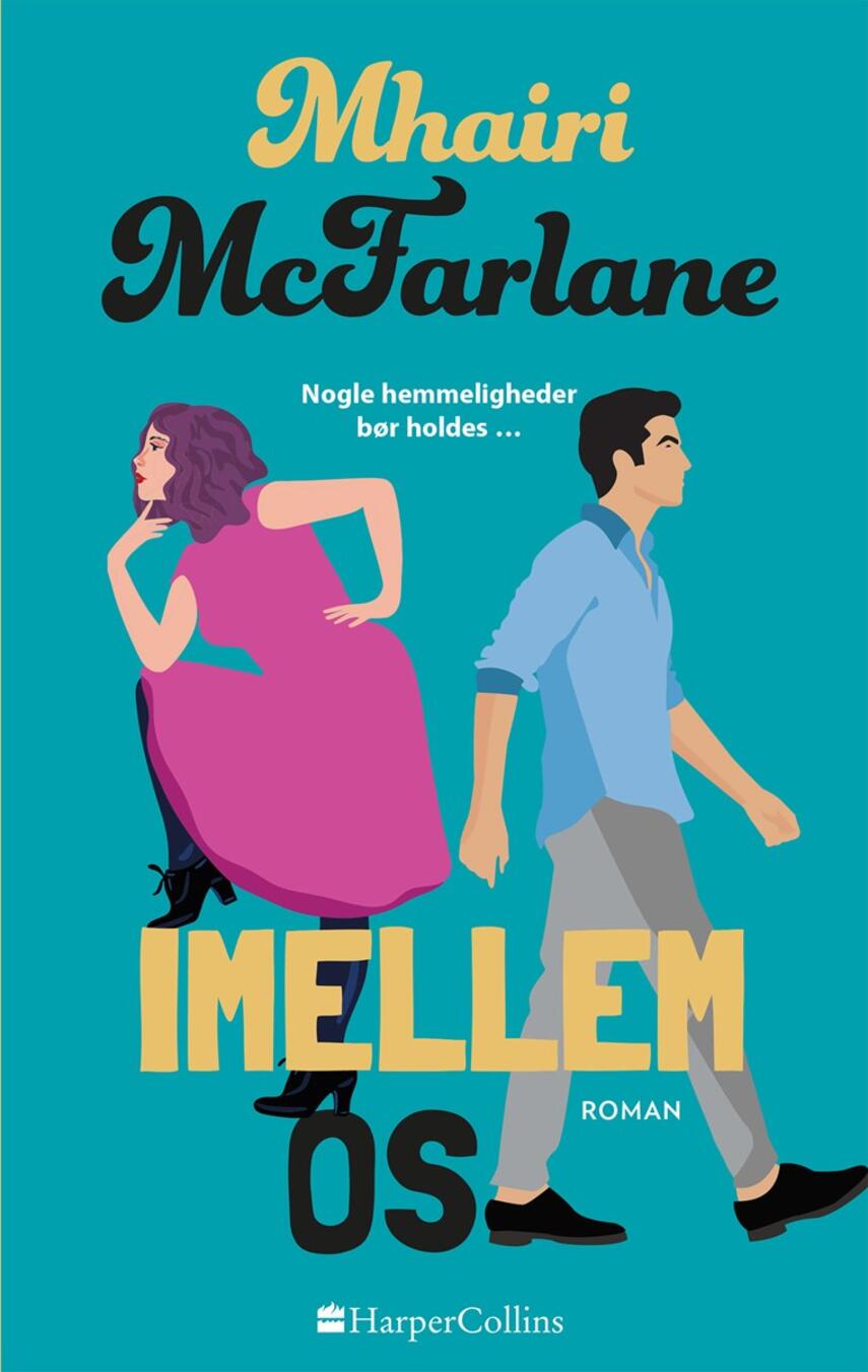 Mhairi McFarlane (f. 1976): Imellem os : roman
