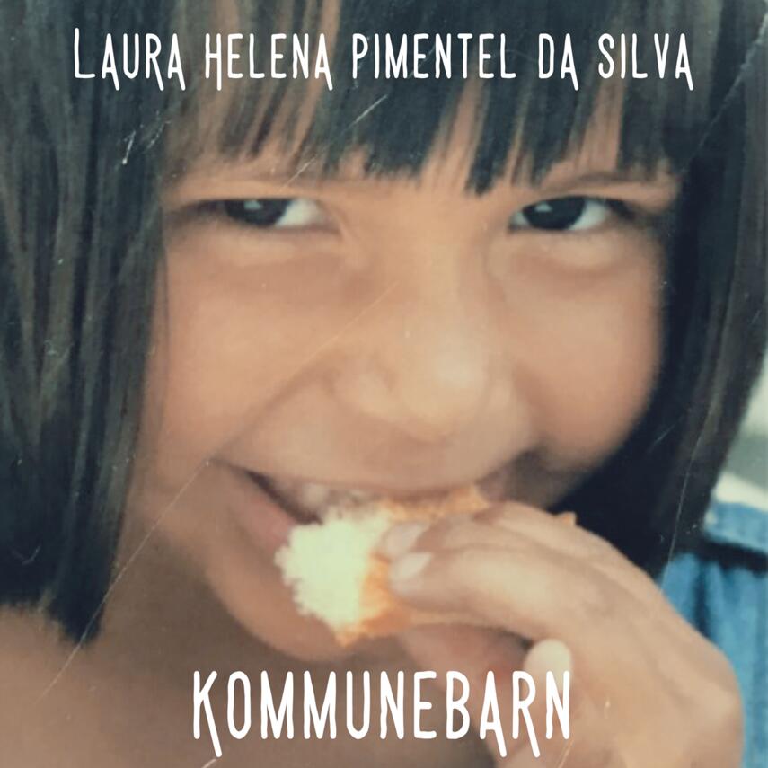 Laura Helena Pimentel da Silva (f. 1994): Kommunebarn (Ved Ann Hjort)