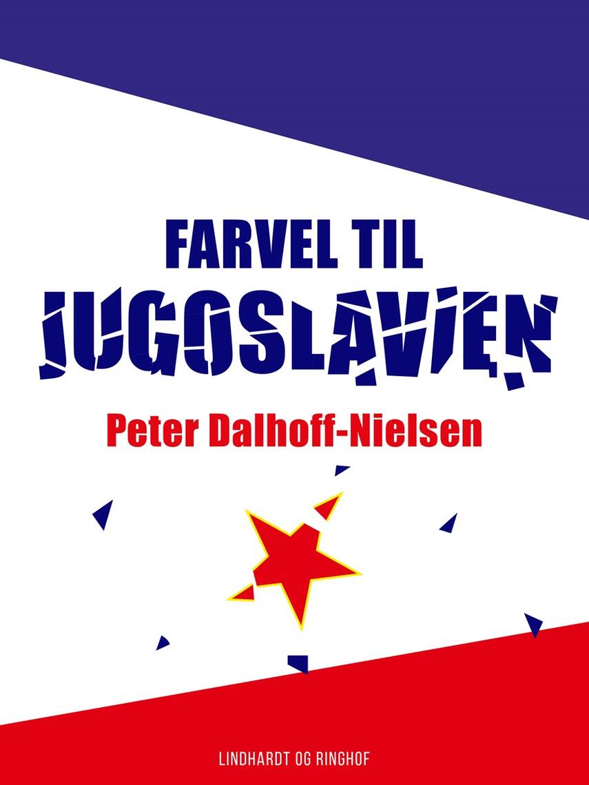 Peter Dalhoff-Nielsen: Farvel til Jugoslavien
