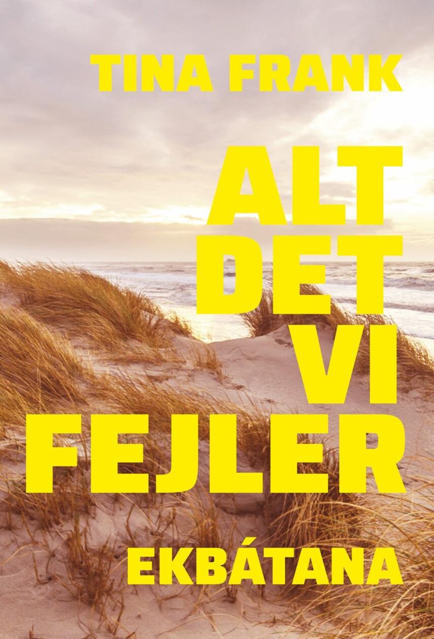 Tina Frank (f. 1981): Alt det vi fejler