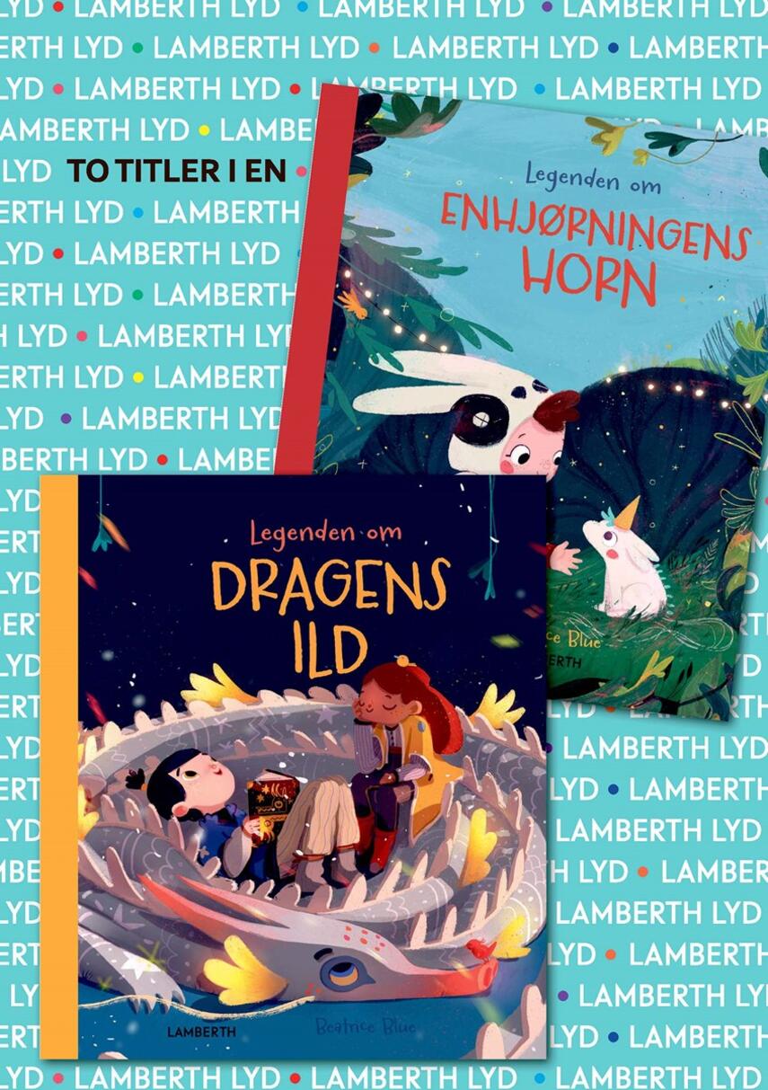 Beatrice Blue: Legenden om enhjørningens horn : Legenden om dragens ild