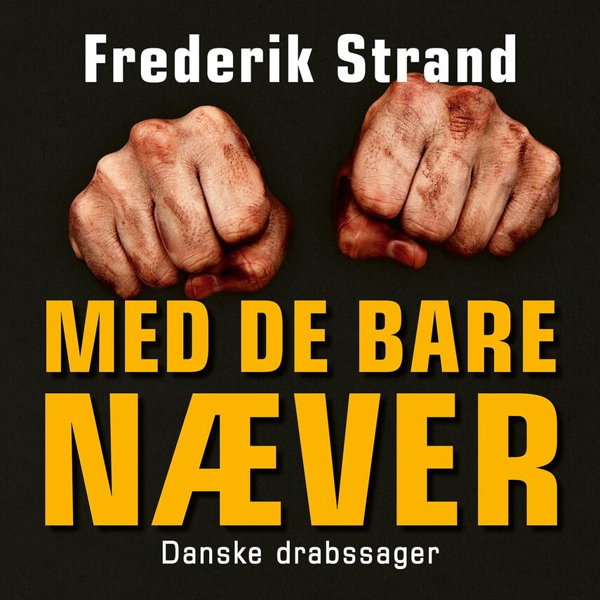 Frederik Strand: Med de bare næver : danske drabssager