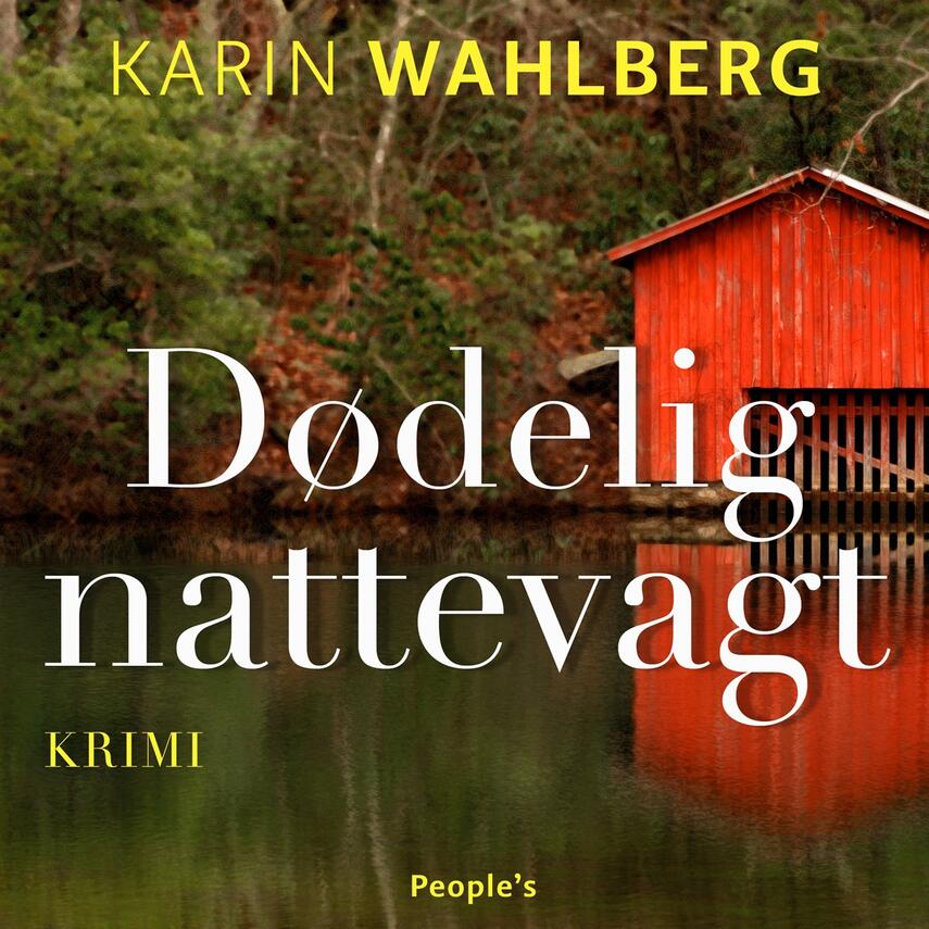 Karin Wahlberg: Dødelig nattevagt : krimi