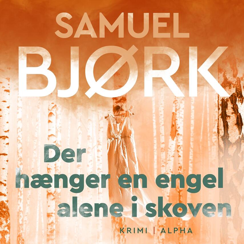 Samuel Bjørk: Der hænger en engel alene i skoven (Ved Peter Pilegaard)