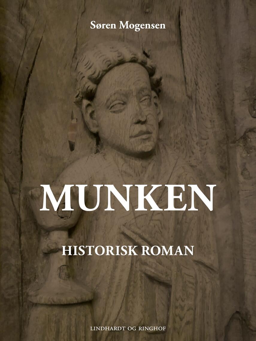 Søren Mogensen (f. 1955): Munken : historisk roman