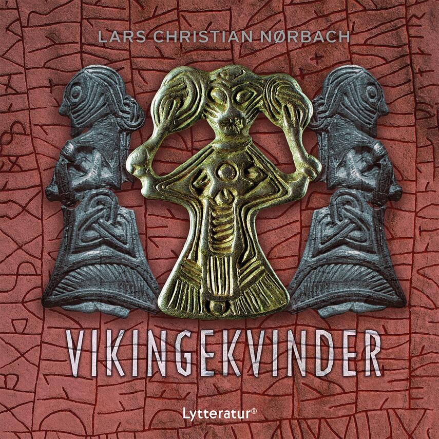 Lars Chr. Nørbach: Vikingekvinder : en fortælling om kvinder og deres livsvilkår
