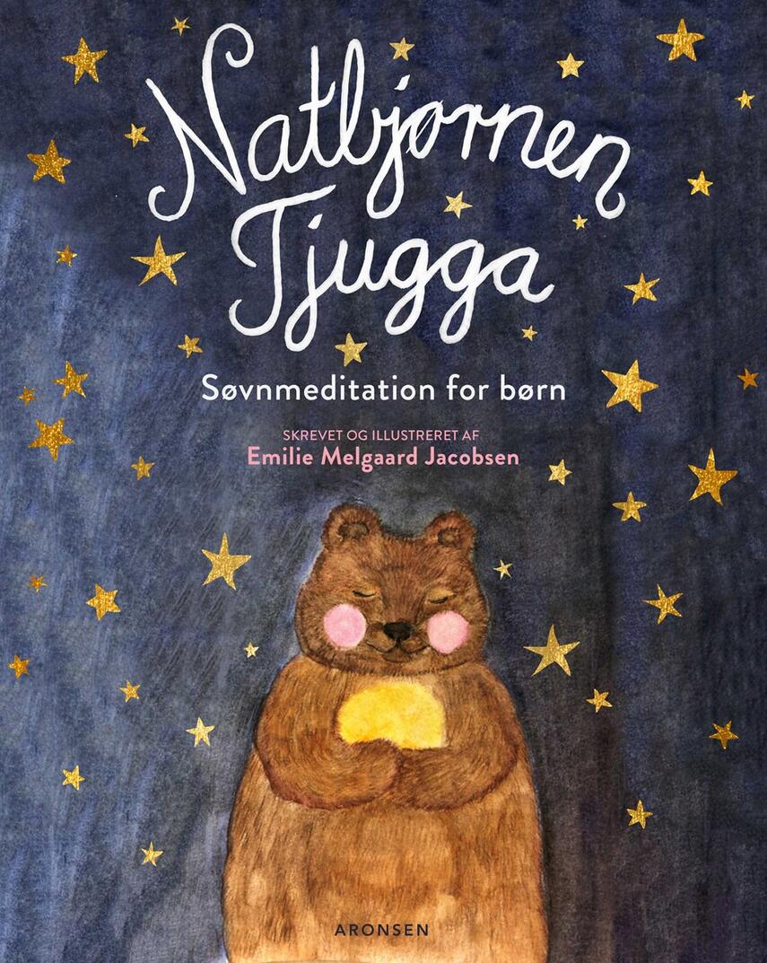 Emilie Melgaard Jacobsen: Natbjørnen Tjugga : søvnmeditation for børn