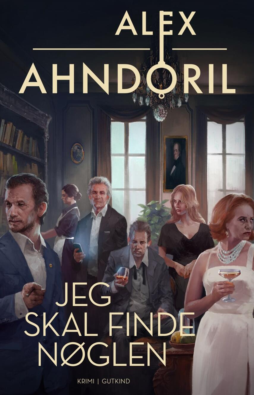 Alex Ahndoril: Jeg skal finde nøglen : krimi