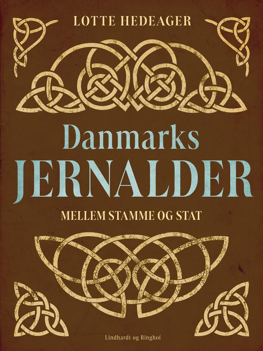 Lotte Hedeager: Danmarks jernalder : mellem stamme og stat