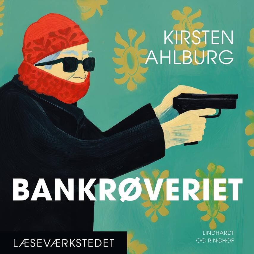 Kirsten Ahlburg: Bankrøveriet