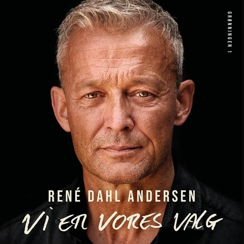 René Dahl Andersen (f. 1972): Vi er vores valg