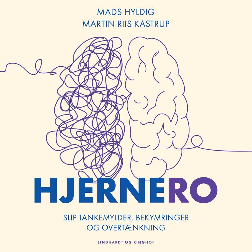 Mads Hyldig, Martin Riis Kastrup: Hjernero : slip tankemylder, bekymringer og overtænkning