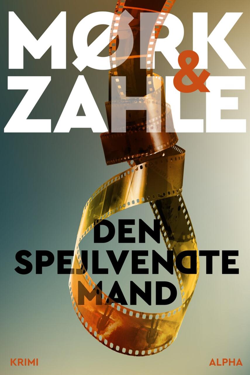 Kristian Mørk, Oliver Zahle: Den spejlvendte mand : krimi