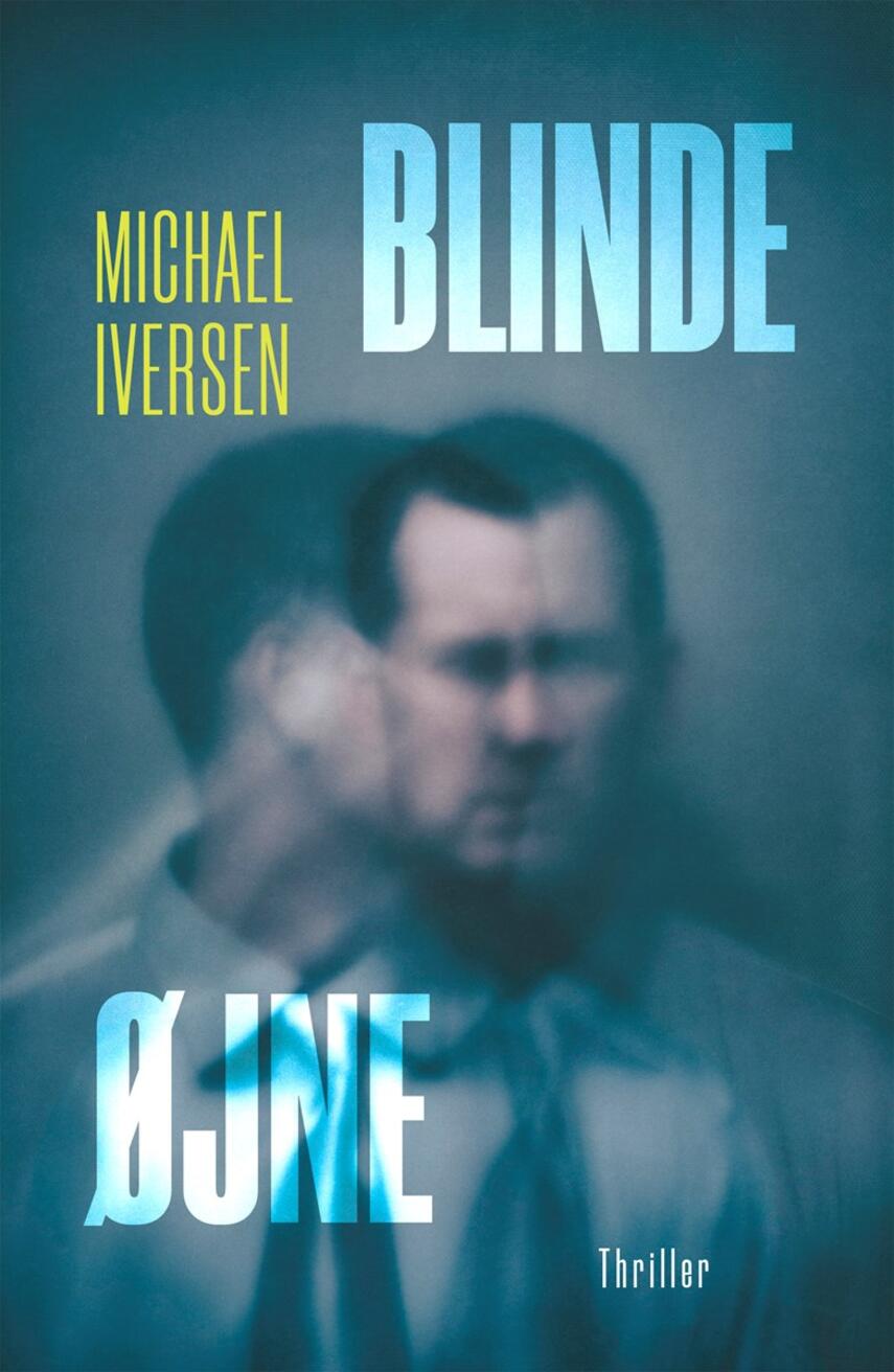 Michael Iversen (f. 1982-03-28): Blinde øjne : thriller