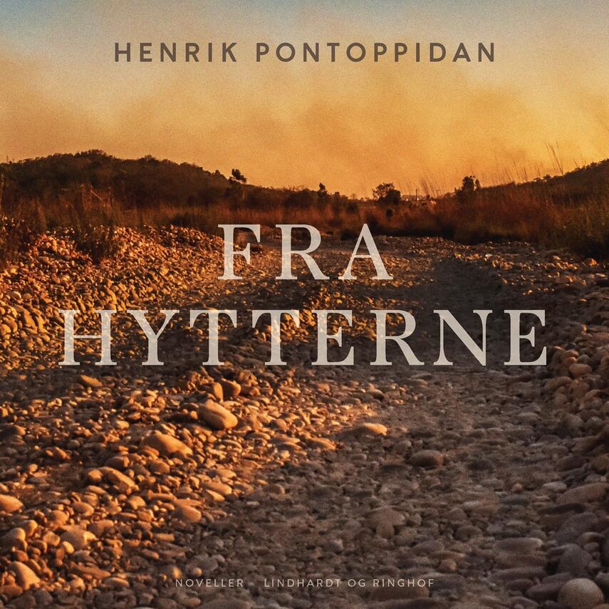 Henrik Pontoppidan: Fra hytterne : nye landsbybilleder : noveller (Ved Jesper Bøllehuus)