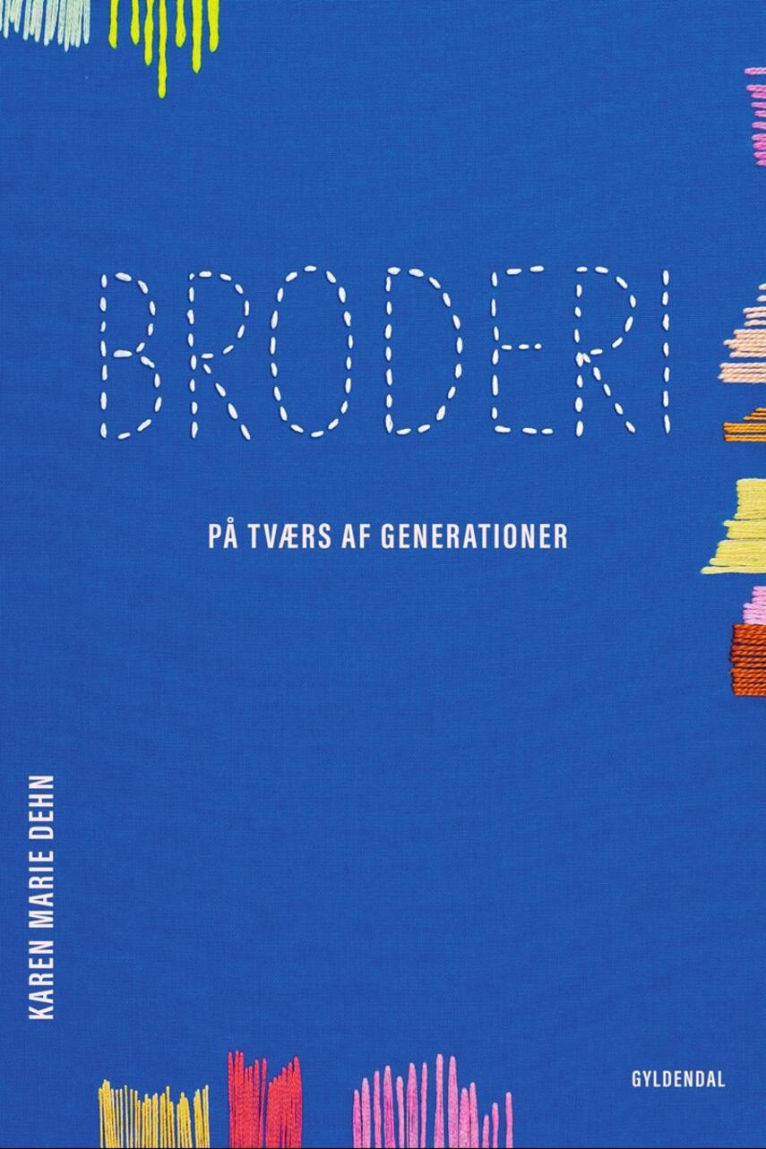 Karen Marie Dehn: Broderi : på tværs af generationer