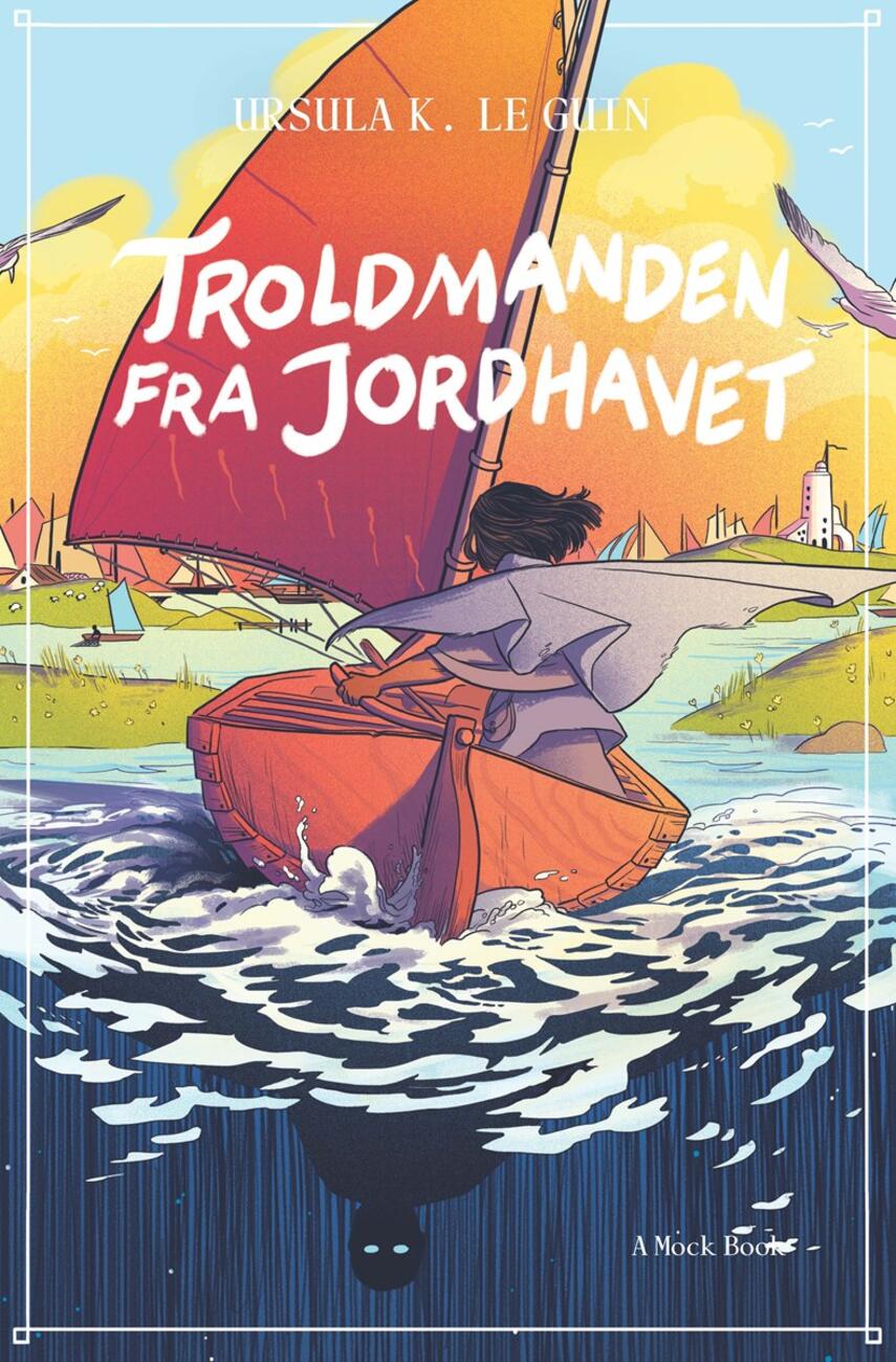Ursula K. Le Guin: Troldmanden fra Jordhavet (Ved Kirstine Ersbøll Meyhoff)