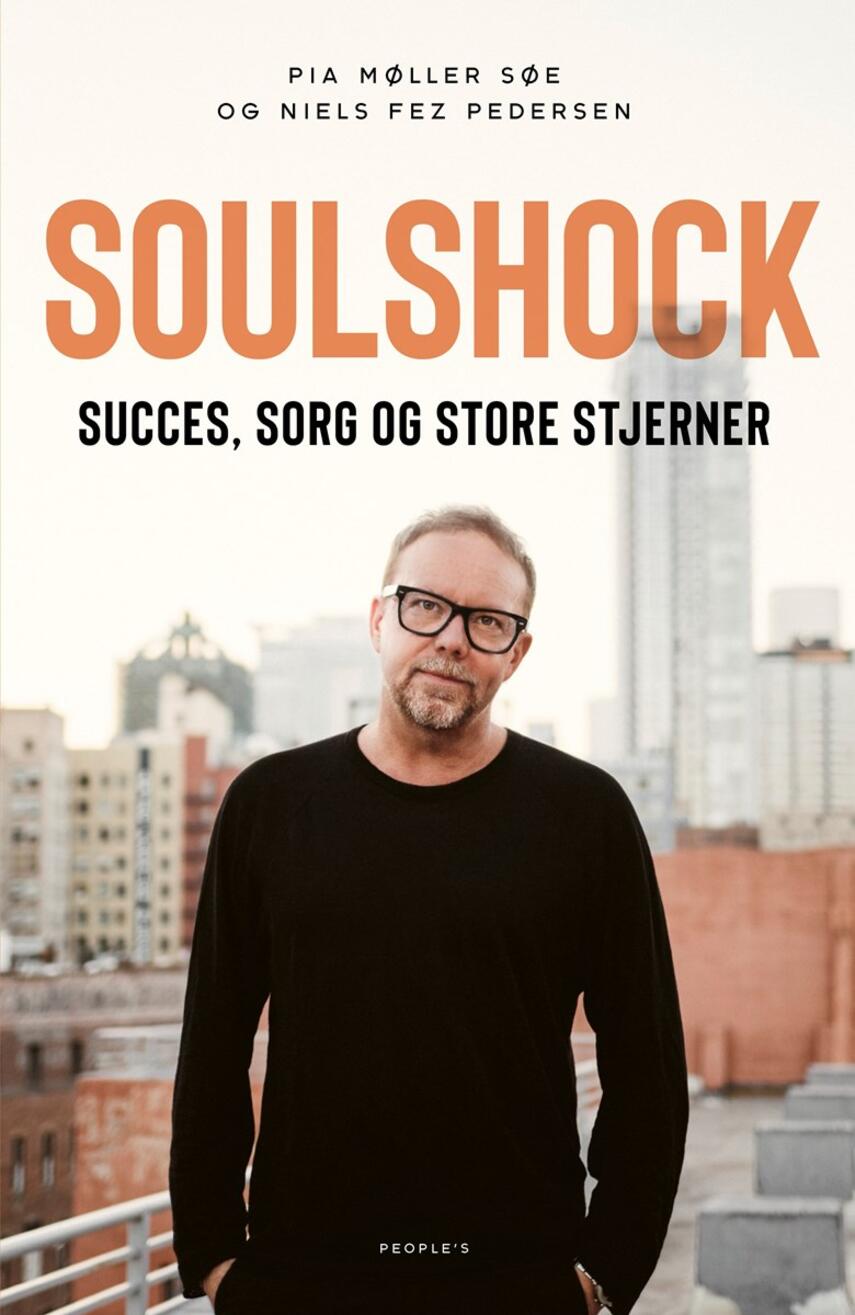 Pia Møller Søe (f. 1980), Niels Fez Pedersen: Soulshock : succes, sorg og store stjerner
