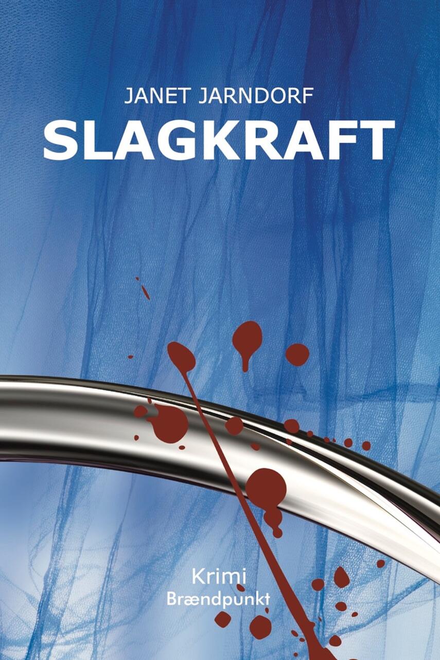 Janet Jarndorf (f. 1959): Slagkraft : krimi